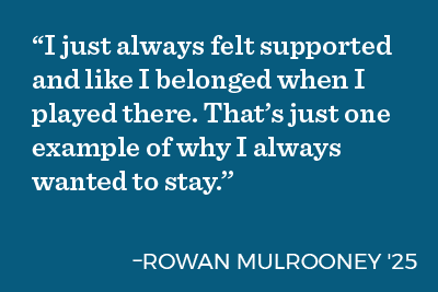 A quote from Rown Mulrooney '25